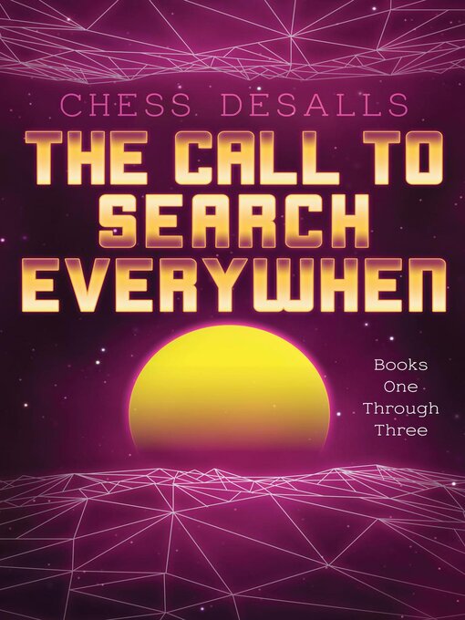 Title details for The Call to Search Everywhen Box Set by Chess Desalls - Available